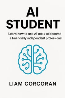 AI Student: Learn How To Use AI Tools To Become A Financially Independant Professional