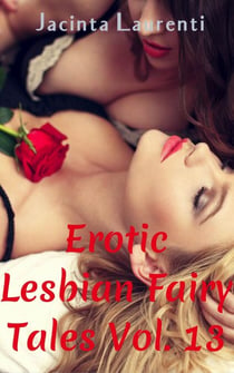 Erotic Lesbian Fairy Tales Vol. 13 - Erotic Lesbian Fairy Tales 3-book Bundles, #11