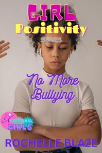 No More Bullying - Girl Positivity Series