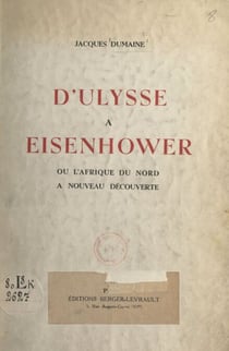 D'Ulysse à Eisenhower - Ou L'Afrique du nord à nouveau découverte