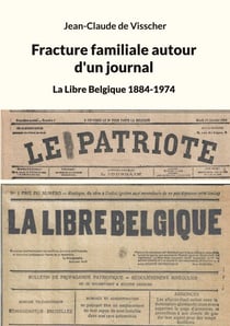 Fracture familiale autour d'un journal - La Libre Belgique 1884-1974