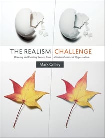The Realism Challenge - Drawing and Painting Secrets from a Modern Master of Hyperrealism