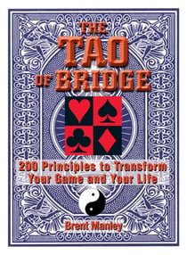 Tao Of Bridge - 200 Principles To Transform Your Game And Your Life