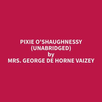 Pixie O'Shaughnessy (Unabridged)