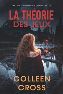 La théorie des jeux - Thrillers judiciaires de Katerina Carter, #2