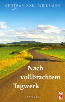 Nach vollbrachtem Tagwerk - Lyrik