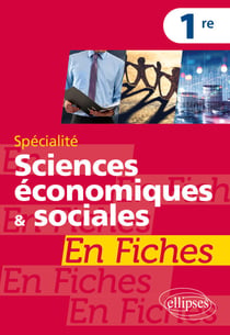 Spécialité Sciences économiques et sociales en fiches - 1re
