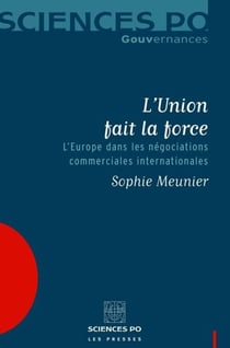 L'Union fait la force - L'Europe dans les négociations commerciales internationales