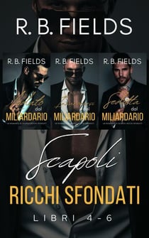 Scapoli Ricchi Sfondati: Libri 4–6 - Scapoli Ricchi Sfondati