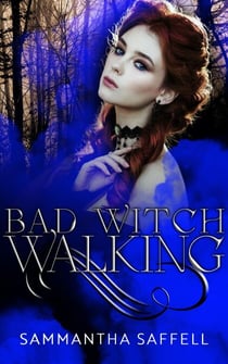 Bad Witch Walking - The Hellborn Series, #1