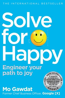 Solve For Happy - An original, insightful guide to finding joy