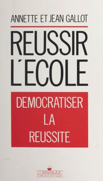 Réussir l'école - Démocratiser la réussite