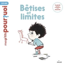 MES P'TITS POURQUOI - Bêtises et limites - Dès 4 ans