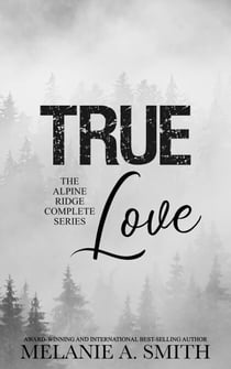 True Love: The Alpine Ridge Complete Series - Alpine Ridge, #5
