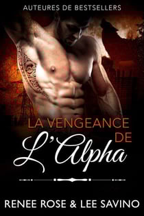 La Vengeance de l'Alpha - Alpha Bad Boys, #16