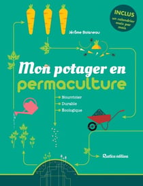 Mon potager en permaculture - Nourricier - Durable - Écologique