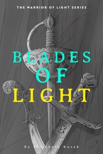 Blades of Light - Warriors of Light Series, #1