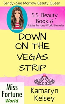 Down On The Vegas Strip - Miss Fortune World: SS Beauty, #6