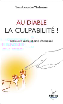 Au diable la culpabilité !