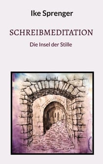 SchreibMeditation - Die Insel der Stille