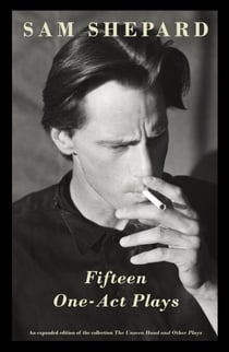 Fifteen One-Act Plays - An expanded edition of the collection The Unseen Hand and Other Plays
