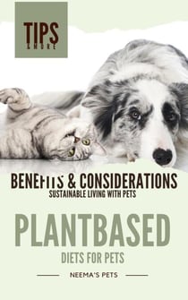 Plantbased Diets for Pets: Benefits & Considerations - Sustainable Living with Pets, #2