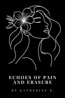 Echoes of Pain and Erasure - Echoes & Awakenings, #1