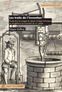 Les traits de l'invention - Production et usages du dessin d'objet technique en angleterre au tournant du xixe siècle