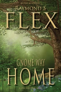 Gnome Way Home: A Long Way Home Novel - Long Way Home