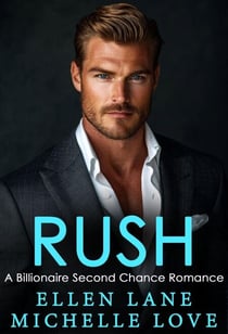 Rush: A Billionaire Second Chance Romance - The Sons of Sin, #9