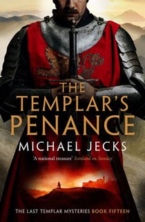 The Templar's Penance (Last Templar Mysteries 15) - An enthralling medieval adventure