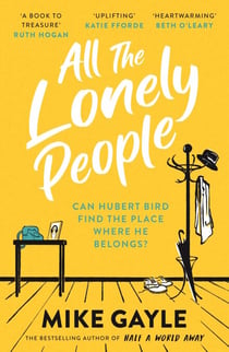 All The Lonely People - The perfect heartwarming, life-affirming page-turner about family, friendship and human connection