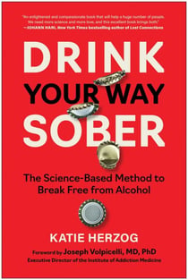 Drink Your Way Sober - The Science-Based Method to Break Free from Alcohol