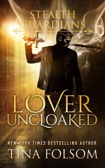 Lover Uncloaked - Stealth Guardians, #1