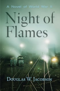 Night of Flames - A Novel of World War II