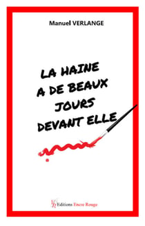 La haine a de beaux jours devant elle ! - Roman