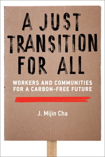 A Just Transition for All - Workers and Communities for a Carbon-Free Future