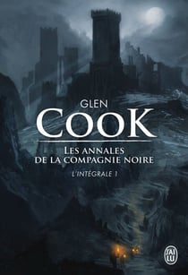 Les annales de la Compagnie noire - L'Intégrale 1 (Tomes 1, 2 et 3) - La compagnie noire - La rose blanche - Le château noir