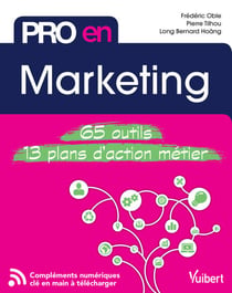Pro en Marketing - 65 outils et 13 plans d'action
