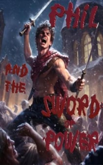 Phil and the Sword of Power - Marshal College, #2