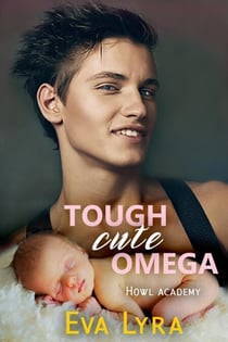 Tough Cute Omega - Howl Academy Babies, #1