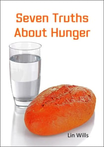 Seven Truths About Hunger