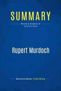 Summary: Rupert Murdoch - Review and Analysis of Tuccille's Book