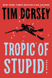 Tropic of Stupid - A Novel