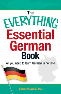 The Everything Essential German Book - All You Need to Learn German in No Time!