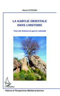 la Kabylie orientale dans l'histoire - Pays des Kutuma et guerre coloniale