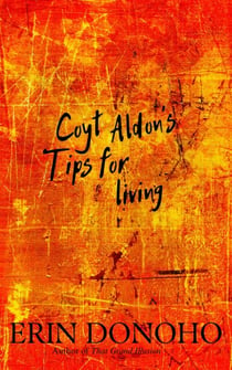 Coyt Aldon's Tips for Living