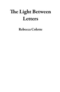 The Light Between Letters