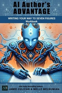 Write Your Way to Seven Figures Workbook - AI Author's Advantage