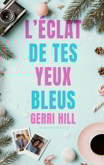 L’éclat de tes yeux bleus (Livre lesbien, roman lesbien) - Romance de Noël Slow burn